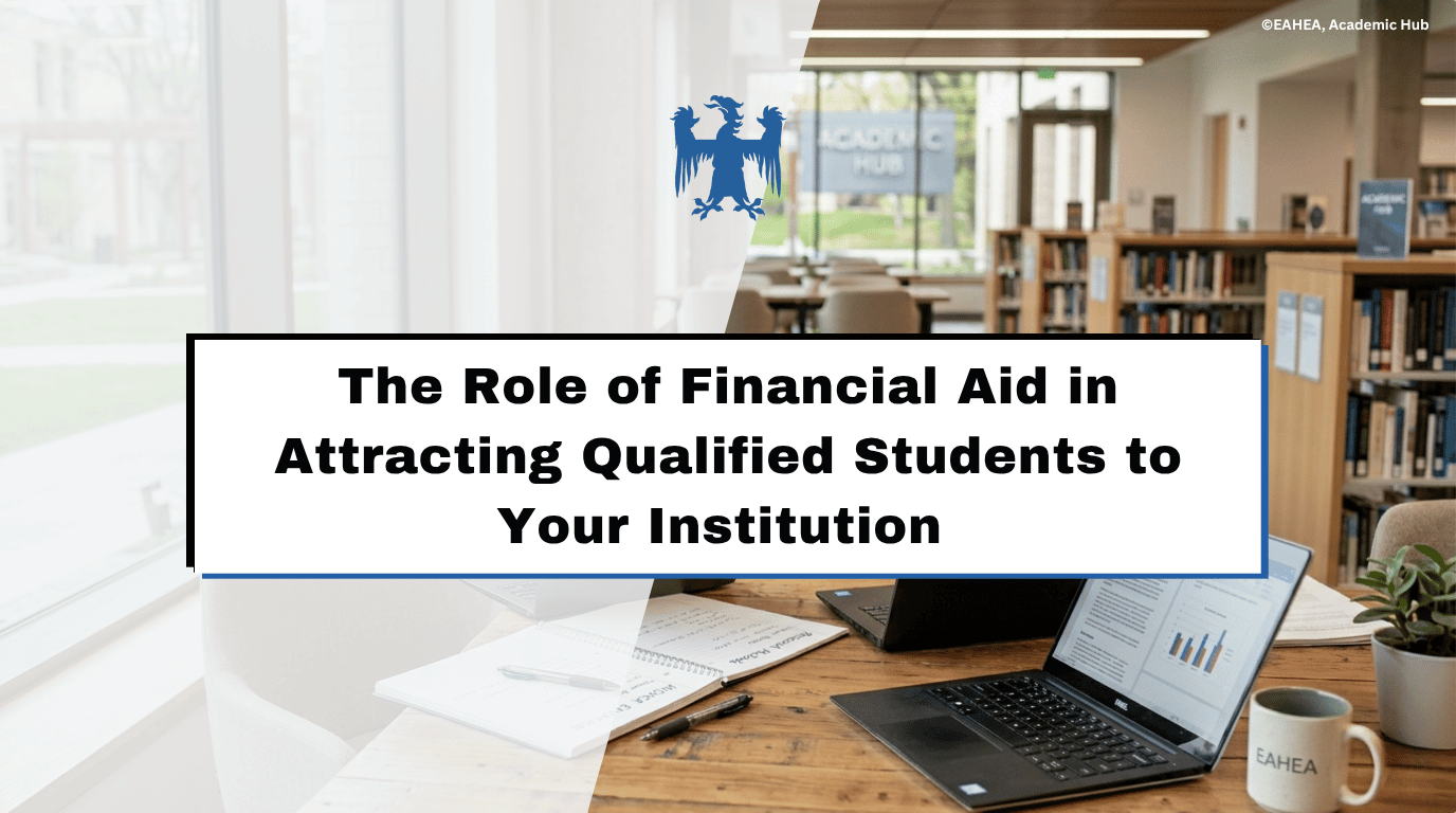 The Role of Financial Aid in Attracting Qualified Students to Your Institution