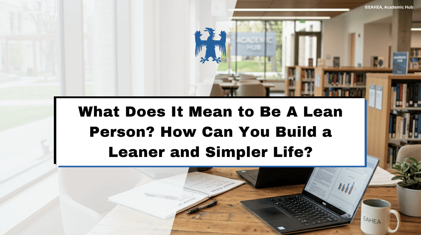 What Does It Mean to Be A Lean Person? How Can You Build a Leaner and Simpler Life?